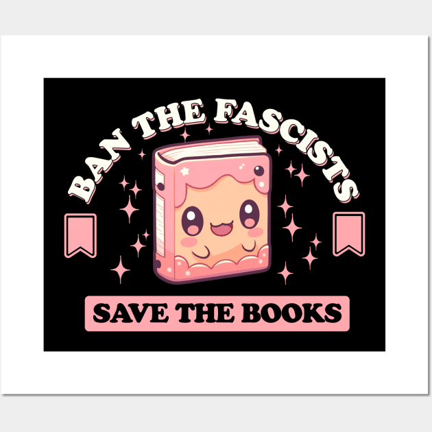 Ban the fascists save the books Wall Art by sopiansentor8